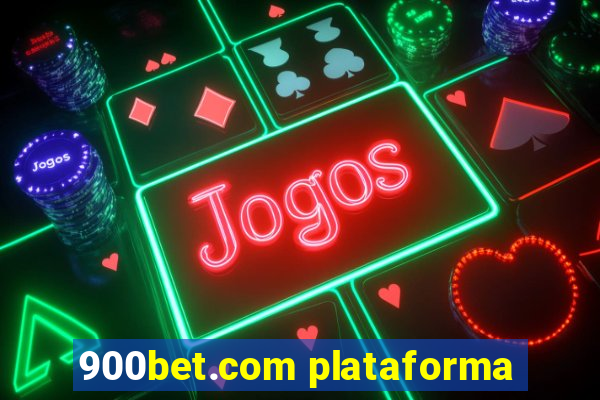 900bet.com plataforma