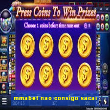 mmabet nao consigo sacar