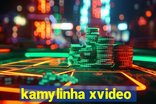 kamylinha xvideo