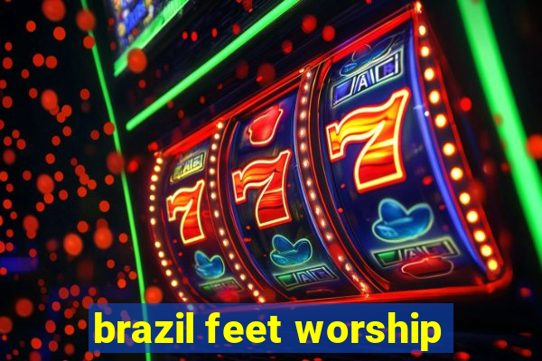 brazil feet worship
