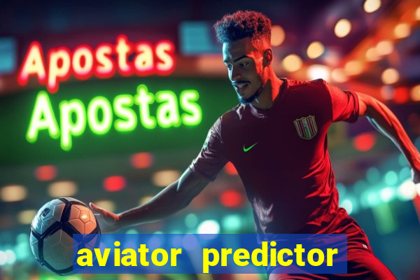 aviator predictor v4.0 apk download