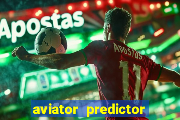 aviator predictor v4.0 apk download