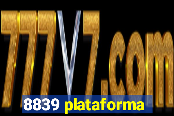 8839 plataforma