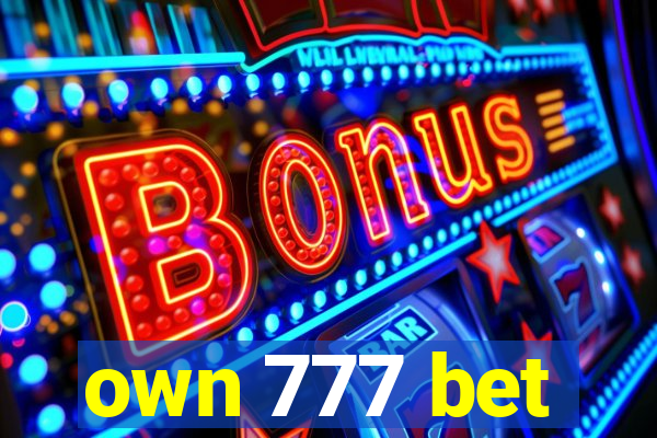 own 777 bet