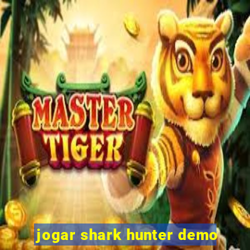 jogar shark hunter demo
