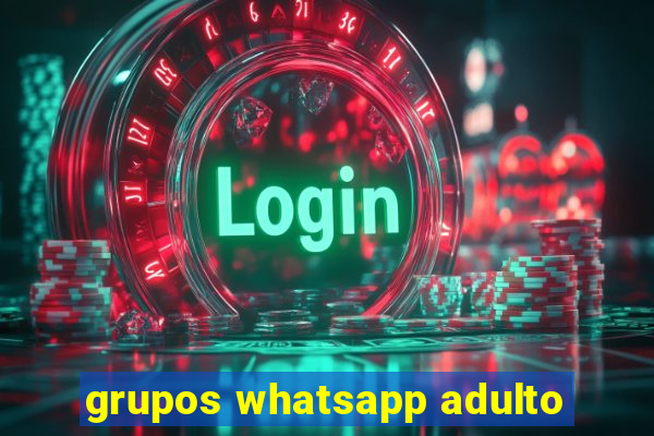 grupos whatsapp adulto