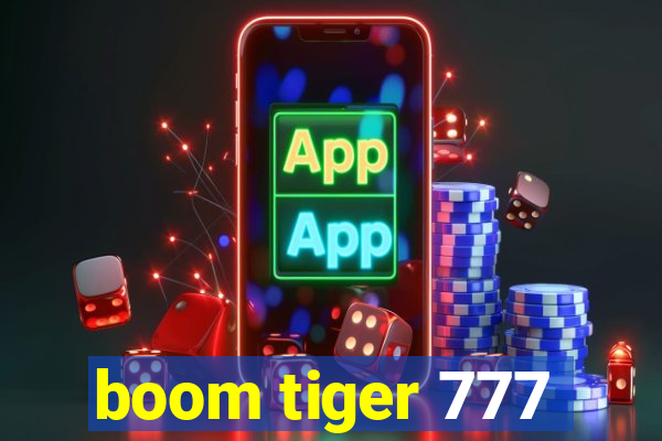 boom tiger 777