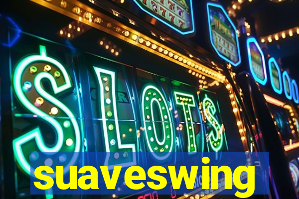 suaveswing