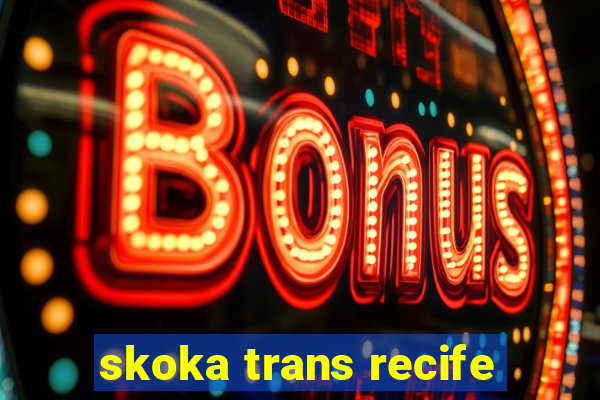 skoka trans recife