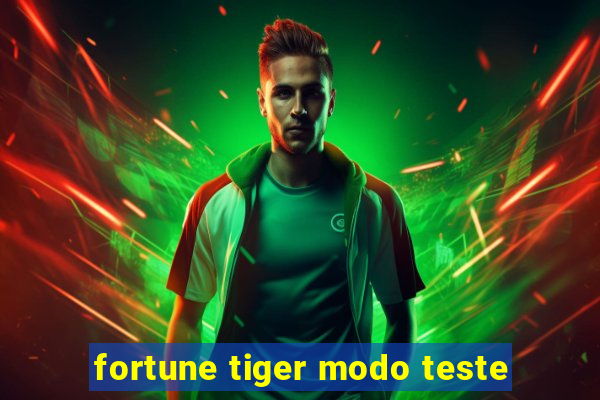 fortune tiger modo teste