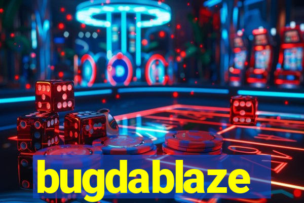 bugdablaze