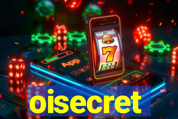 oisecret