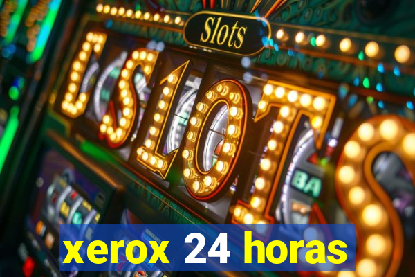 xerox 24 horas