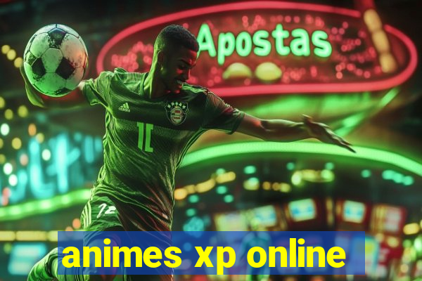 animes xp online