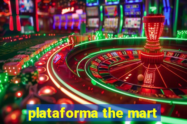 plataforma the mart