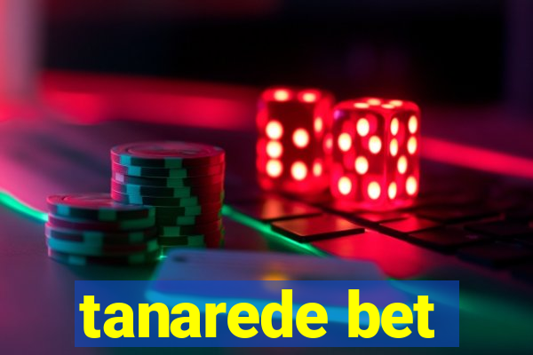 tanarede bet