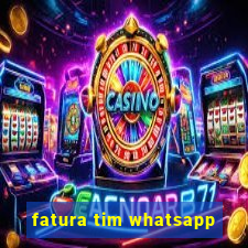 fatura tim whatsapp