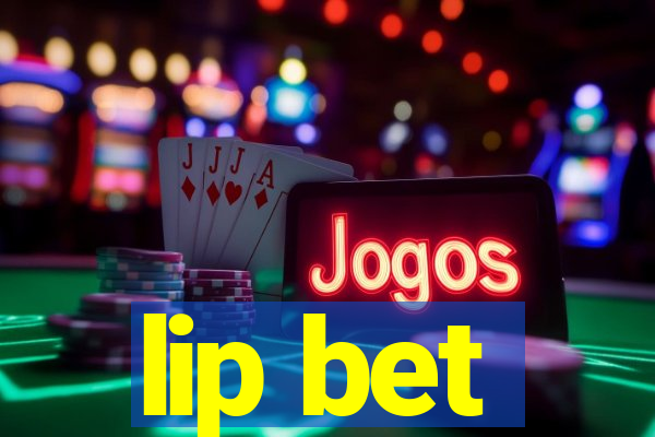 lip bet