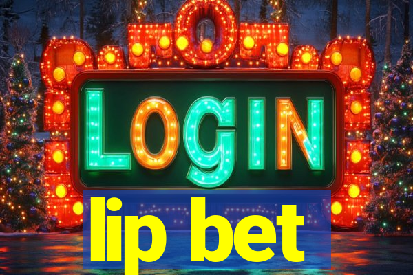 lip bet