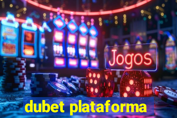 dubet plataforma