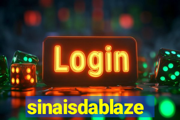 sinaisdablaze