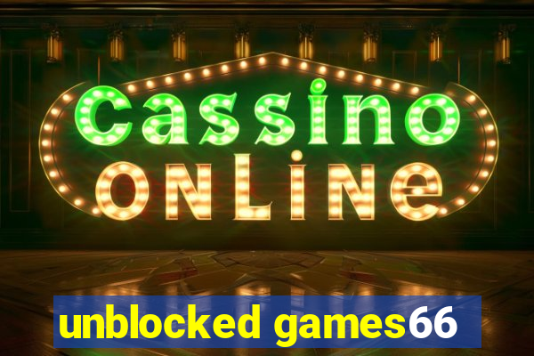 unblocked games66
