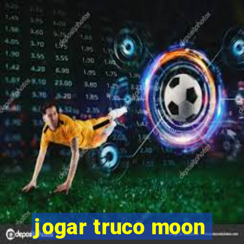 jogar truco moon