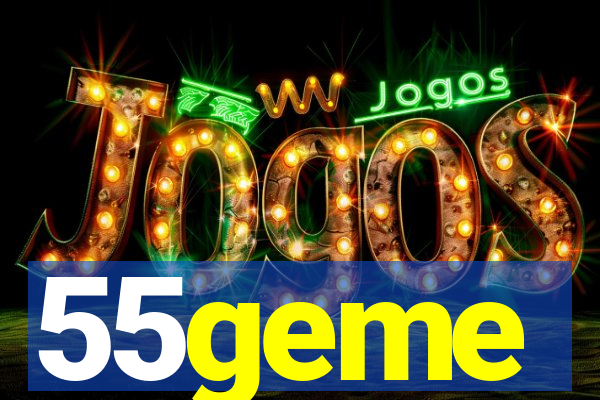55geme