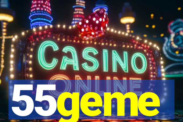 55geme
