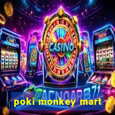 poki monkey mart