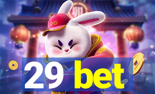 29 bet