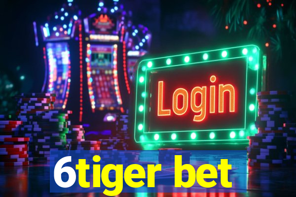 6tiger bet