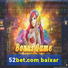 52bet.com baixar