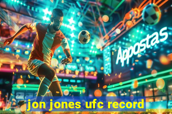 jon jones ufc record