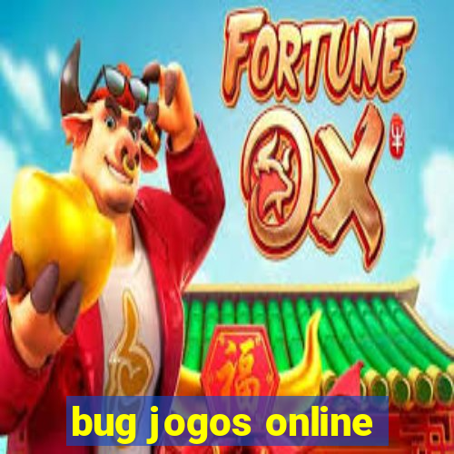 bug jogos online