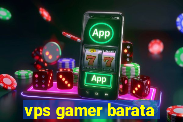 vps gamer barata