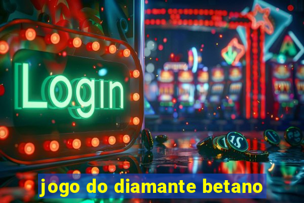 jogo do diamante betano