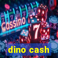 dino cash