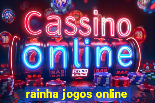 rainha jogos online