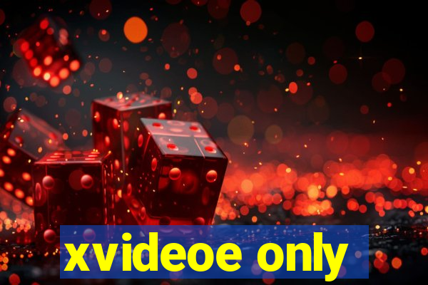 xvideoe only