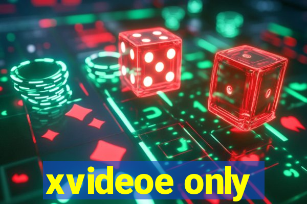 xvideoe only