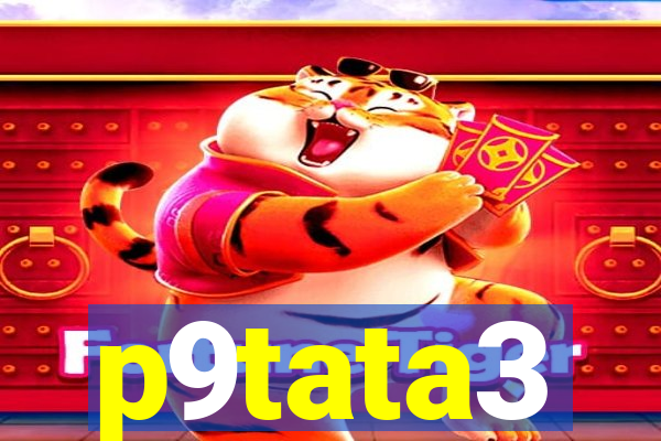 p9tata3