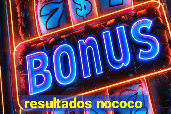 resultados nococo