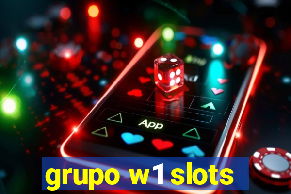 grupo w1 slots