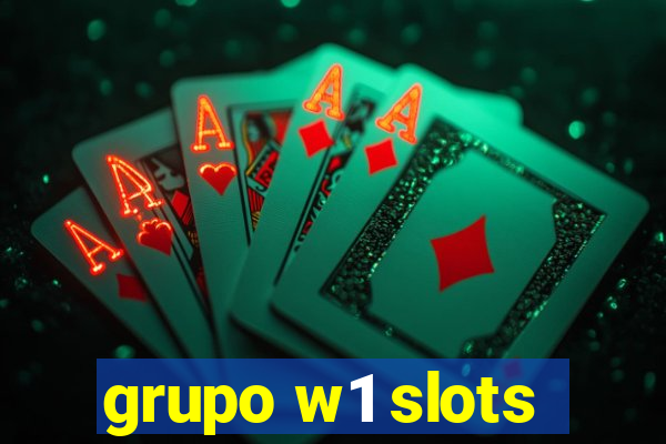 grupo w1 slots