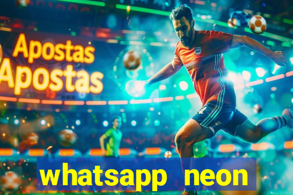 whatsapp neon consiga mais