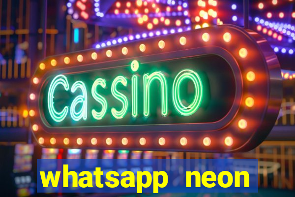whatsapp neon consiga mais