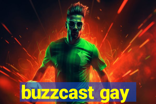 buzzcast gay