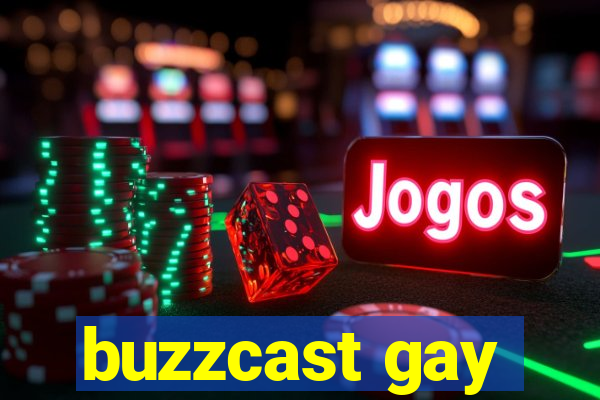 buzzcast gay