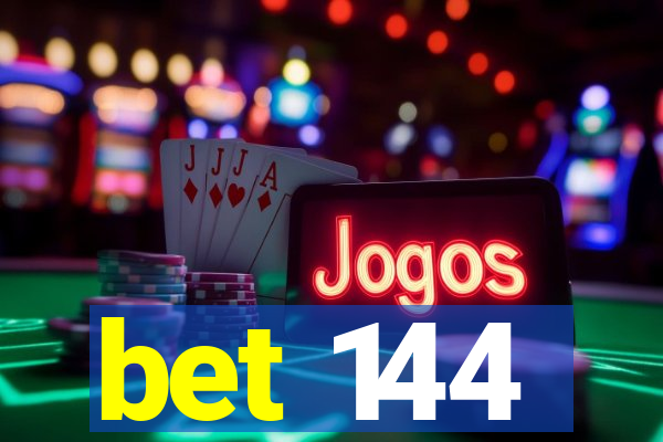 bet 144